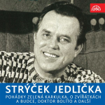 Obrázek podcastu Strýček Jedlička - Pohádky Zelená Karkulka, O zvířátkách a budce, Doktor Bolíto a další