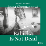 Obrázek podcastu Babička Is Not Dead