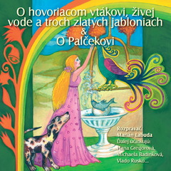 Obrázek podcastu NAJKRAJŠIE ROZPRÁVKY 4 - O hovoriacom vtákovi & živej vode a troch zlatých jabloniach & O Palčekovi
