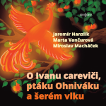 Obrázek podcastu O Ivanu careviči, ptáku Ohniváku a šerém vlku