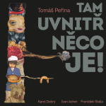 Obrázek podcastu Tam uvnitř něco je