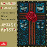 Obrázek podcastu Komedie o umučení a slavném vzkříšení Pána a Spasitele našeho Ježíše Krista