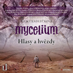 Obrázek podcastu Mycelium V: Hlasy a hvězdy