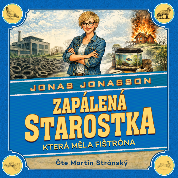 Obrázek podcastu Zapálená starostka, která měla fištróna