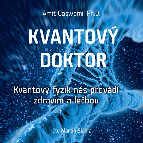 Obrázek podcastu Kvantový doktor – Kvantový fyzik nás provádí zdravím a léčbou