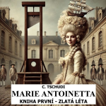 Obrázek podcastu Marie Antoinetta – zlatá léta před revolucí