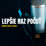 Obrázek podcastu LEPŠIE RAZ POČUŤ