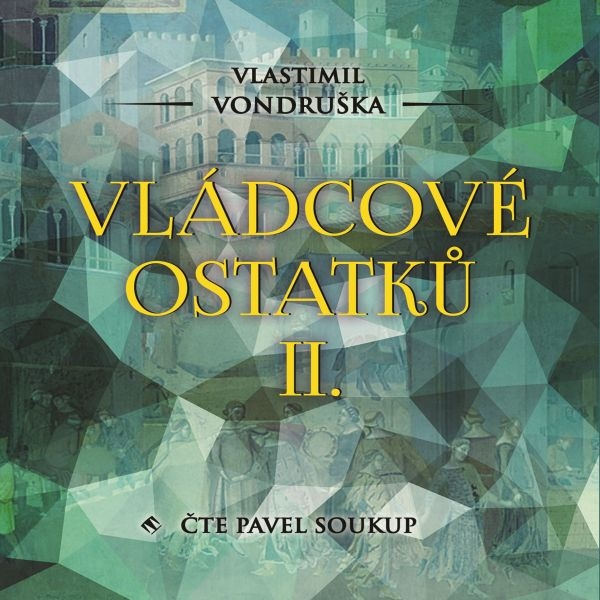 Obrázek podcastu Vládcové ostatků II.