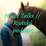 Obrázek podcastu Horse Talks // Koňský podcast