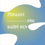 Obrázek podcastu Přísloví pro každý den