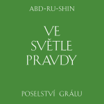 Obrázek podcastu Ve světle Pravdy. Poselství Grálu