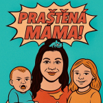 Obrázek podcastu Praštěná máma