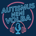 Obrázek podcastu AUTISMUS není volba