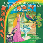 Obrázek podcastu NAJKRAJŠIE ROZPRÁVKY 4 - O hovoriacom vtákovi & živej vode a troch zlatých jabloniach & O Palčekovi