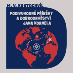 Obrázek podcastu Podivuhodné příběhy a dobrodružství Jana Kornela