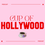 Obrázek podcastu Cup Of Hollywood