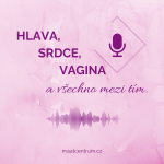 Obrázek podcastu HLAVA, SRDCE, VAGINA a všechno mezi tím