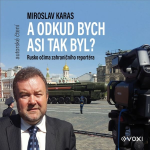 Obrázek podcastu Miroslav Karas: A odkud bych asi tak byl