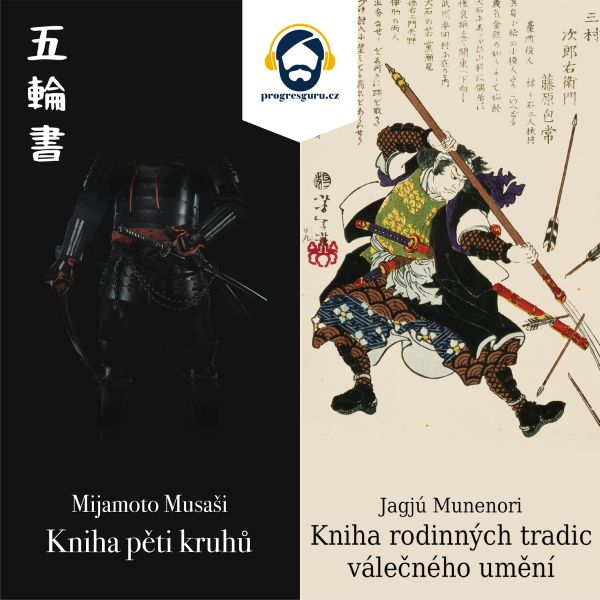 Obrázek podcastu Kniha pěti kruhů a Kniha rodinných tradic válečného umění