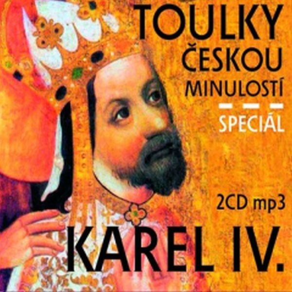 Obrázek podcastu Toulky českou minulostí : Karel IV. Speciál