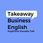 Obrázek podcastu Takeaway Business English – Angličtina Youradio Talk