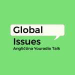 Obrázek podcastu Global Issues – Angličtina Youradio Talk