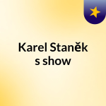 Obrázek podcastu Karel Staněk's show