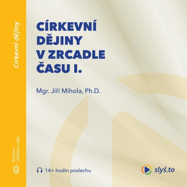 Obrázek podcastu Církevní dějiny v zrcadle času I.