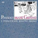 Obrázek podcastu Pohádky bratří Grimmů /s písničkami bratří Ebenů/