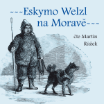 Obrázek podcastu Eskymo Welzl na Moravě