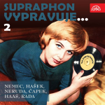 Obrázek podcastu Supraphon vypravuje...2 (Němec, Hašek, Neruda, Čapek, Haas, Rada)