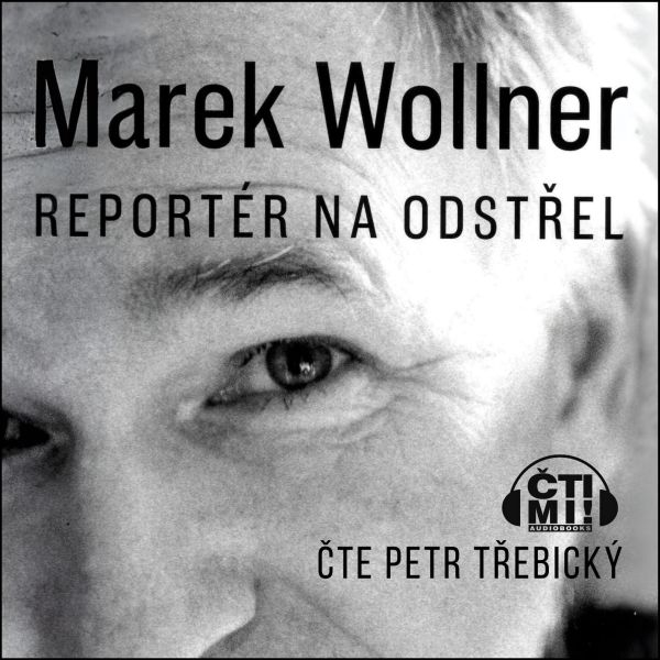 Obrázek podcastu Marek Wollner - Reportér na odstřel