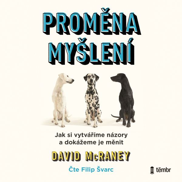 Obrázek podcastu Proměna myšlení - Nová věda o víře, názoru a přesvědčování