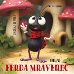Obrázek podcastu Ferda Mravenec (hra)
