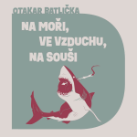 Obrázek podcastu Na moři, na souši, ve vzduchu