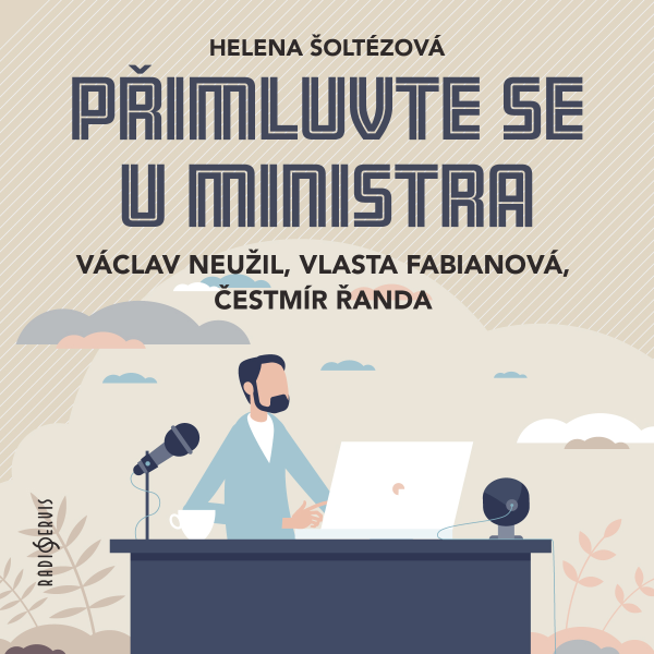 Obrázek podcastu Přimluvte se u ministra
