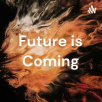 Obrázek podcastu Future is Coming