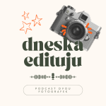 Obrázek podcastu Dneska Edituju - Podcast dvou fotografek