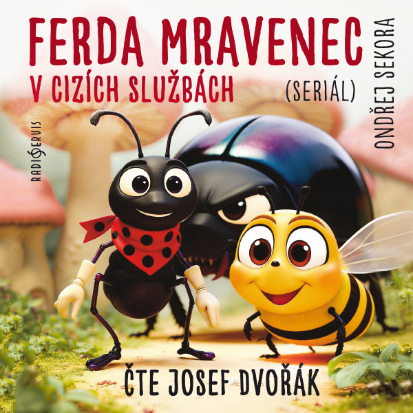 Obrázek podcastu Ferda Mravenec v cizích službách (seriál)