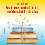 Obrázek podcastu Rostlinstvo v národních písních, pověstech, bájích a obyčejích