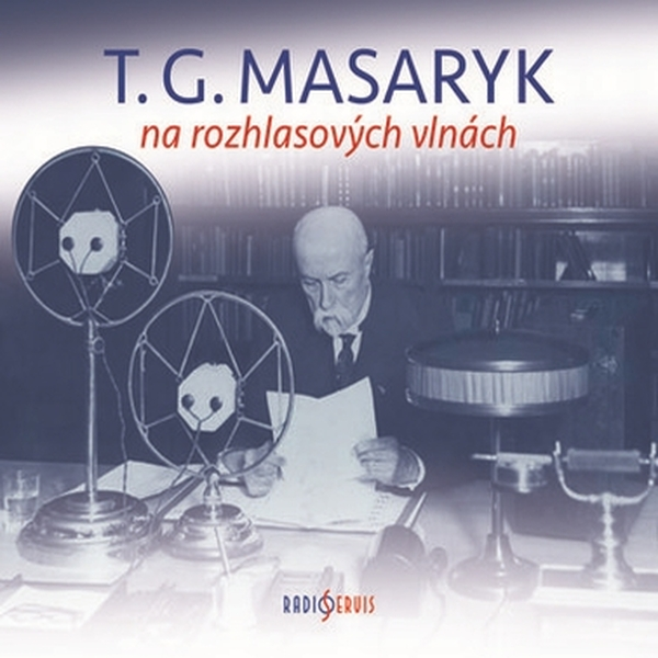 Obrázek podcastu T. G. Masaryk na rozhlasových vlnách