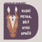 Obrázek podcastu Klekí Petra, bílý otec Apačů