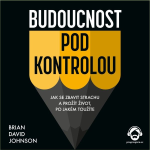 Obrázek podcastu Budoucnost pod kontrolou