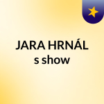 Obrázek podcastu JARA HRNÁL's show