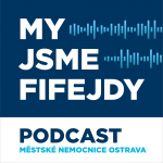 Obrázek podcastu My jsme Fifejdy – PODCAST Městské nemocnice Ostrava