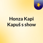 Obrázek podcastu Honza Kapi Kapuš's show