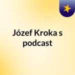 Obrázek podcastu Józef Kroka's podcast