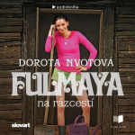 Obrázek podcastu Fulmaya na rázcestí