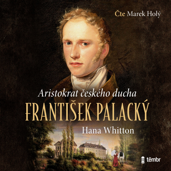 Obrázek podcastu František Palacký - Aristokrat českého ducha
