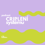 Obrázek podcastu CRIPLENÍ systému